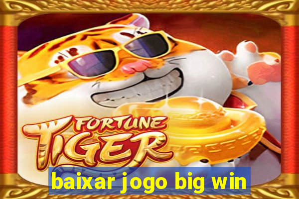 baixar jogo big win